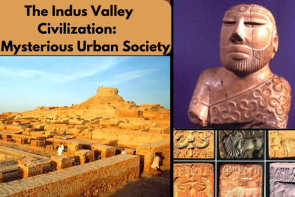 The Indus Valley Civilization: A Mysterious Urban Society